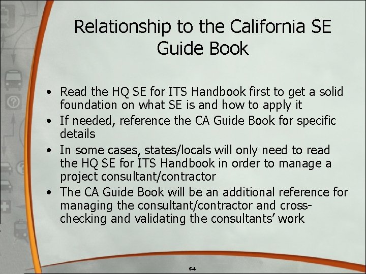 Relationship to the California SE Guide Book • Read the HQ SE for ITS Relationship to the California SE Guide Book • Read the HQ SE for ITS