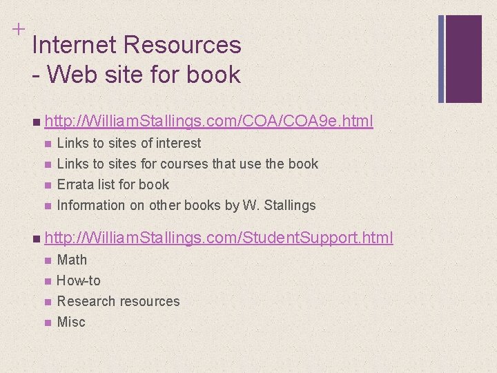+ Internet Resources - Web site for book n http: //William. Stallings. com/COA 9