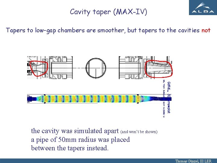 Cavity taper (MAX-IV) Tapers to low-gap chambers are smoother, but tapers to the cavities