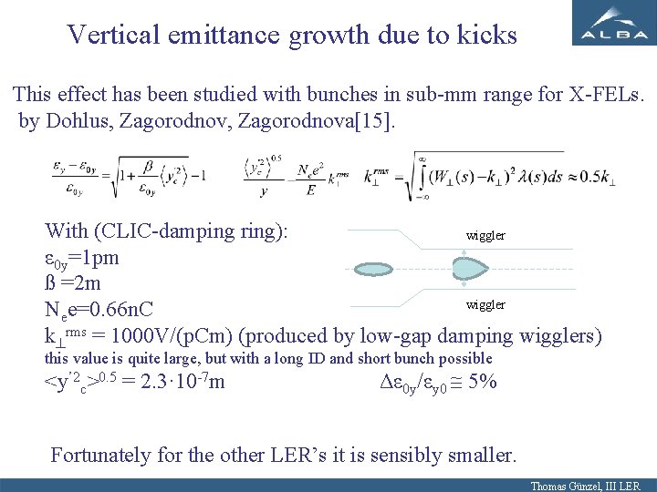 Vertical emittance growth due to kicks This effect has been studied with bunches in