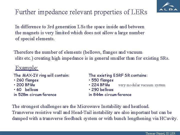 Further impedance relevant properties of LERs In difference to 3 rd generation LSs the