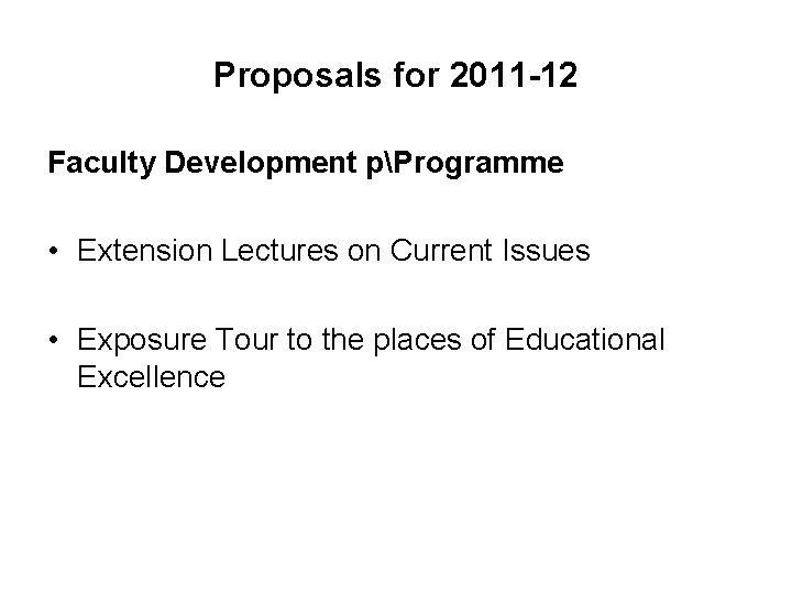 Proposals for 2011 -12 Faculty Development pProgramme • Extension Lectures on Current Issues •