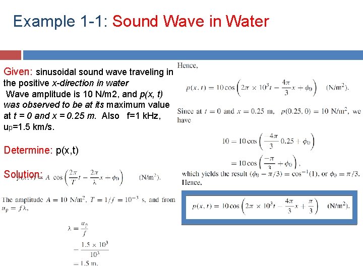 Example 1 -1: Sound Wave in Water Given: sinusoidal sound wave traveling in the Example 1 -1: Sound Wave in Water Given: sinusoidal sound wave traveling in the