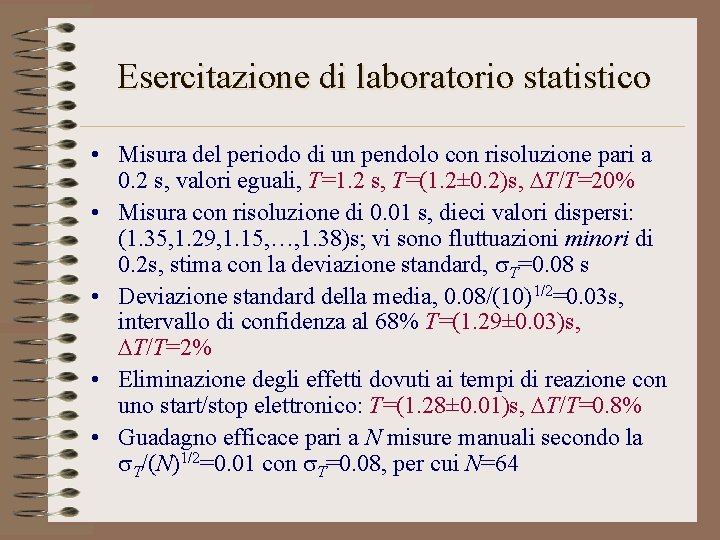 Esercitazione di laboratorio statistico • Misura del periodo di un pendolo con risoluzione pari