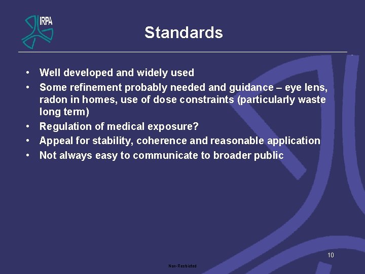 Standards • Well developed and widely used • Some refinement probably needed and guidance