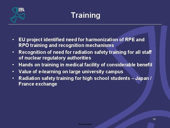 Training • EU project identified need for harmonization of RPE and RPO training and