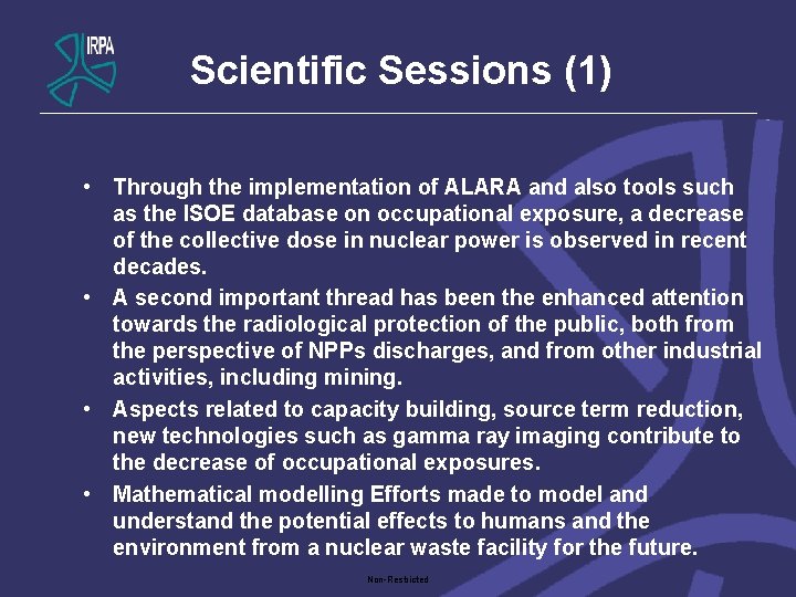 Scientific Sessions (1) • Through the implementation of ALARA and also tools such as