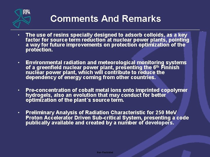 Comments And Remarks • The use of resins specially designed to adsorb colloids, as