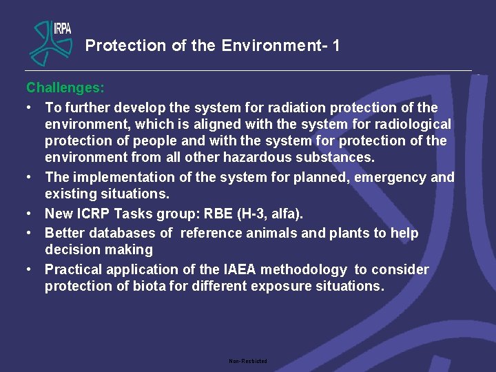 Protection of the Environment- 1 Challenges: • To further develop the system for radiation