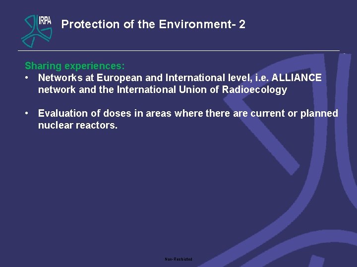 Protection of the Environment- 2 Sharing experiences: • Networks at European and International level,