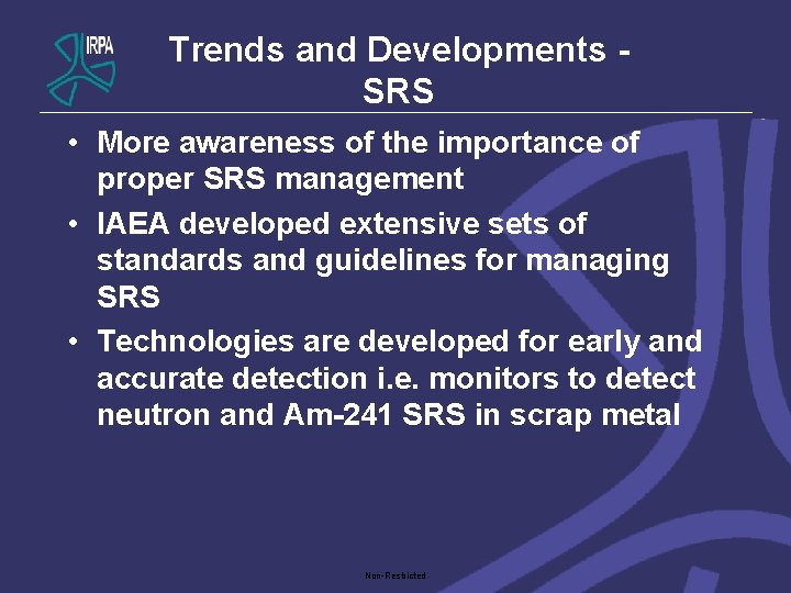 Trends and Developments - SRS • More awareness of the importance of proper SRS