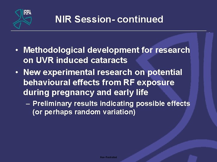 NIR Session- continued • Methodological development for research on UVR induced cataracts • New