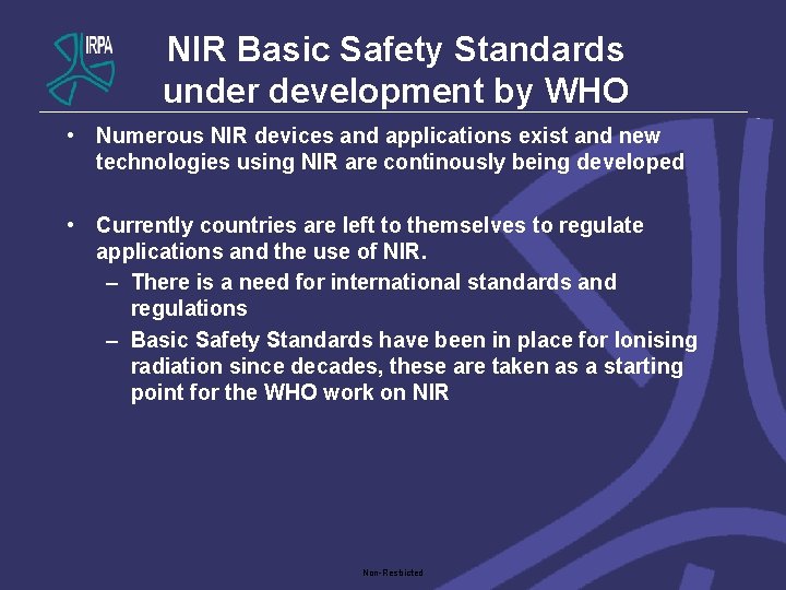 NIR Basic Safety Standards under development by WHO • Numerous NIR devices and applications