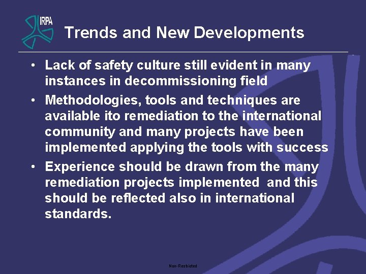 Trends and New Developments • Lack of safety culture still evident in many instances