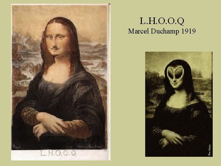 L. H. O. O. Q Marcel Duchamp 1919 L. H. O. O. Q Marcel Duchamp 1919