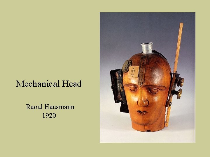 Mechanical Head Raoul Hausmann 1920 Mechanical Head Raoul Hausmann 1920