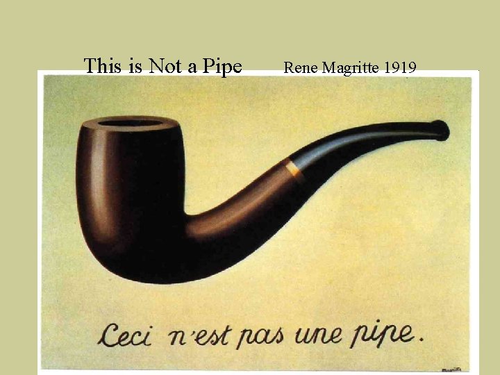 This is Not a Pipe Rene Magritte 1919 This is Not a Pipe Rene Magritte 1919