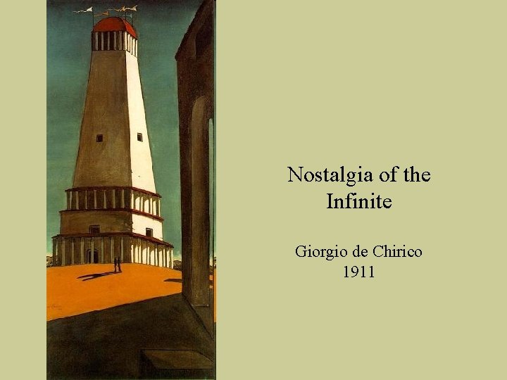 Nostalgia of the Infinite Giorgio de Chirico 1911 Nostalgia of the Infinite Giorgio de Chirico 1911