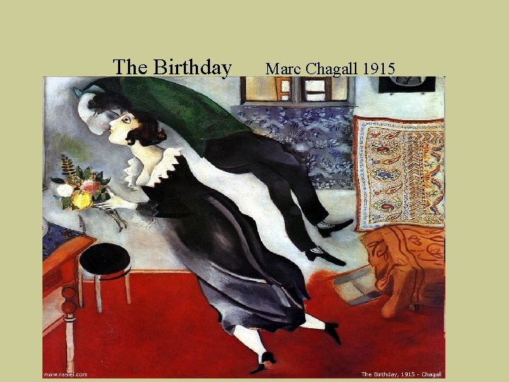 The Birthday Marc Chagall 1915 The Birthday Marc Chagall 1915