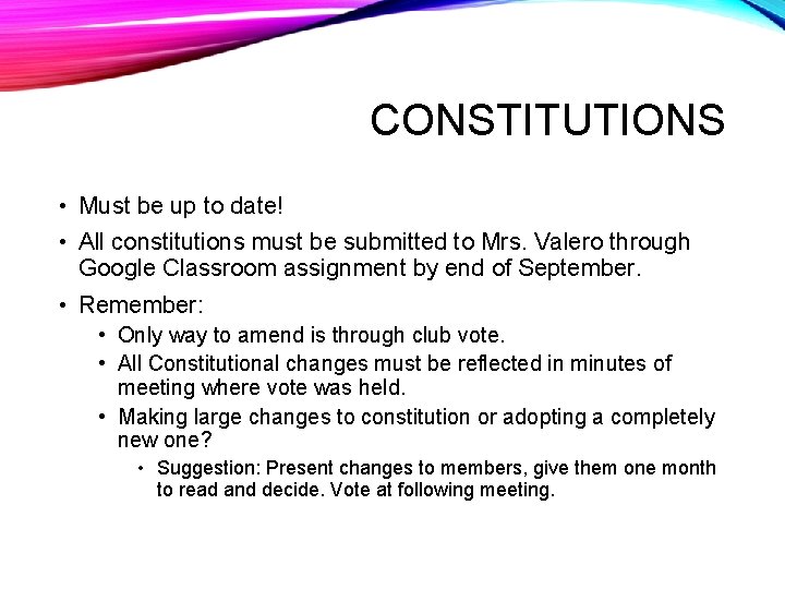 CONSTITUTIONS • Must be up to date! • All constitutions must be submitted to