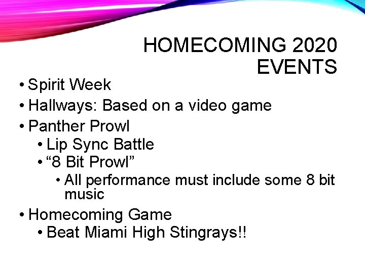 HOMECOMING 2020 EVENTS • Spirit Week • Hallways: Based on a video game •