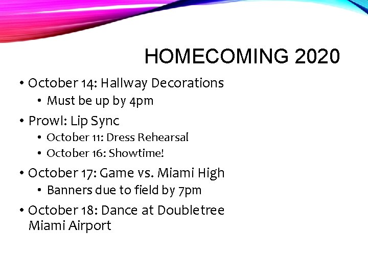 HOMECOMING 2020 • October 14: Hallway Decorations • Must be up by 4 pm