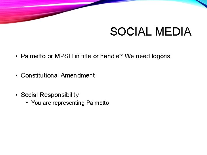 SOCIAL MEDIA • Palmetto or MPSH in title or handle? We need logons! •