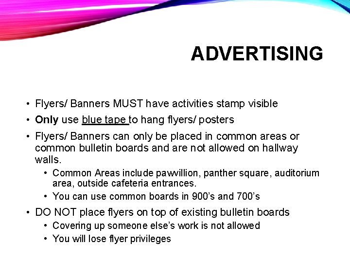 ADVERTISING • Flyers/ Banners MUST have activities stamp visible • Only use blue tape