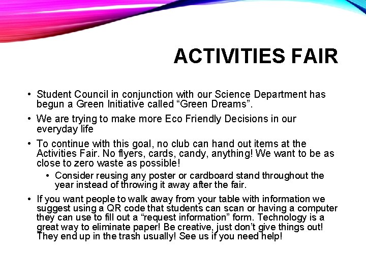 ACTIVITIES FAIR • Student Council in conjunction with our Science Department has begun a