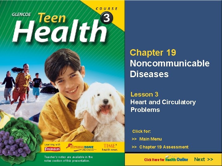 Chapter 19 Noncommunicable Diseases Lesson 3 Heart and Circulatory Problems Click for: >> Main