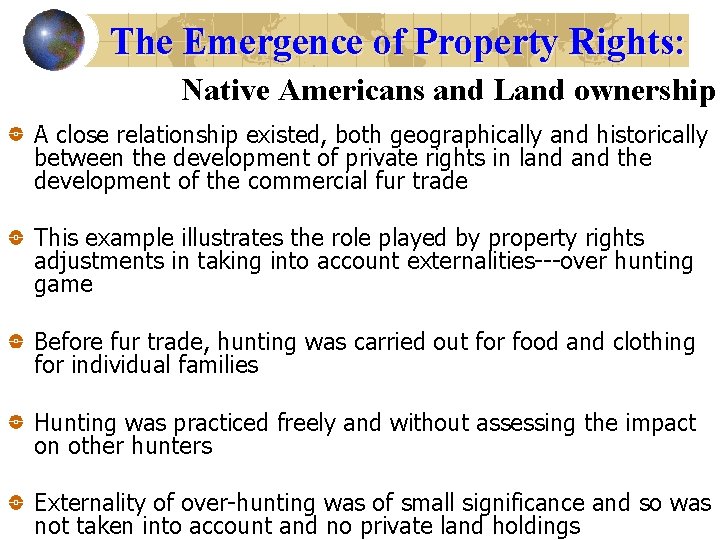 The Emergence of Property Rights: Native Americans and Land ownership A close relationship existed,