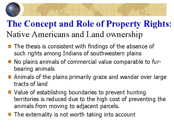 The Concept and Role of Property Rights: Native Americans and Land ownership The thesis