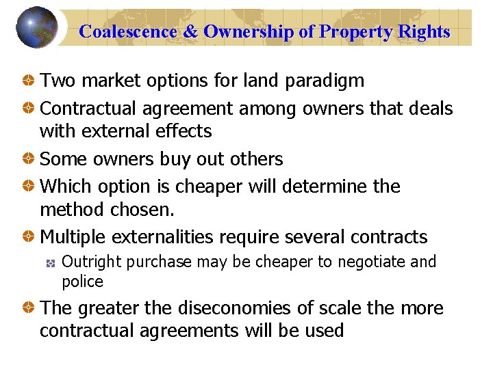 Coalescence & Ownership of Property Rights Two market options for land paradigm Contractual agreement