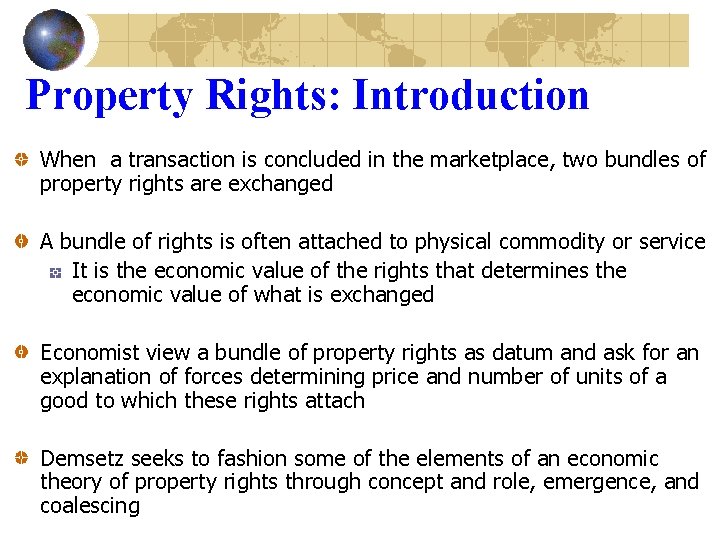 Property Rights: Introduction When a transaction is concluded in the marketplace, two bundles of