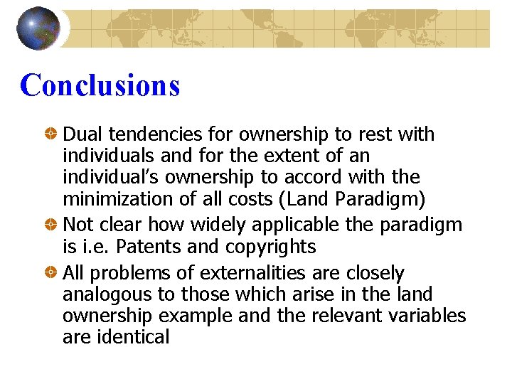 Conclusions Dual tendencies for ownership to rest with individuals and for the extent of