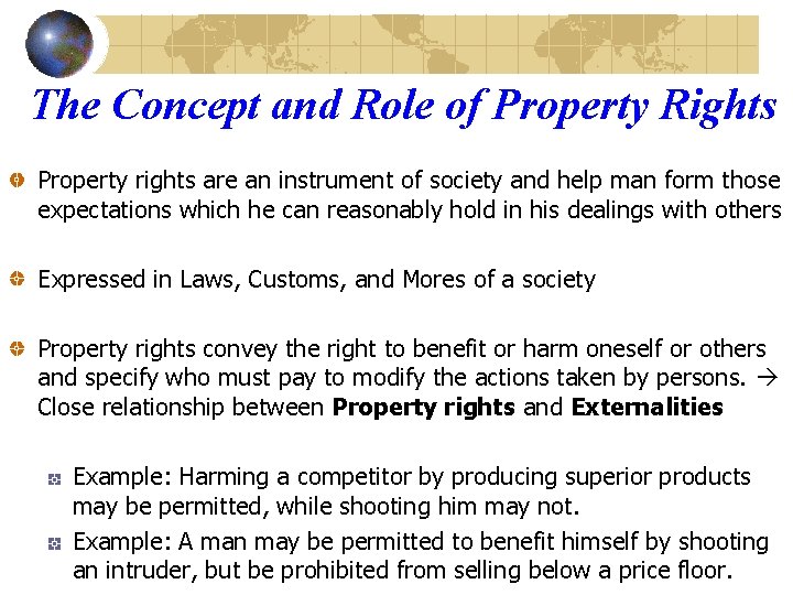 The Concept and Role of Property Rights Property rights are an instrument of society