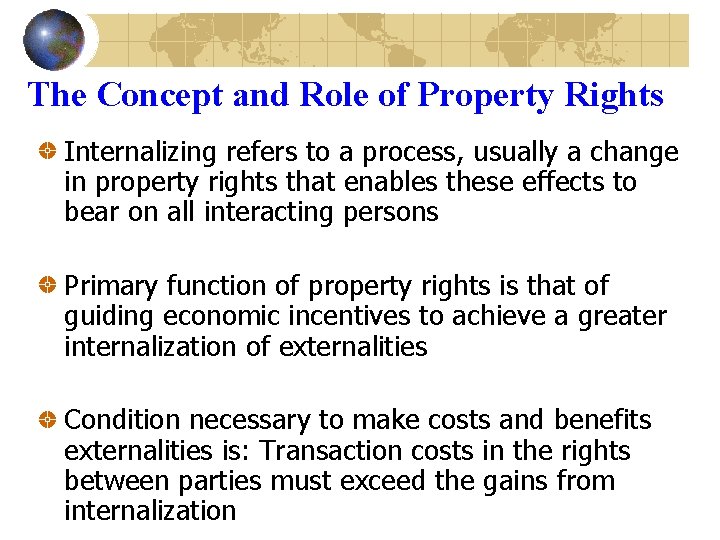 The Concept and Role of Property Rights Internalizing refers to a process, usually a
