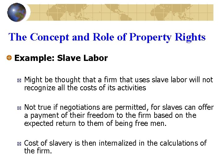 The Concept and Role of Property Rights Example: Slave Labor Might be thought that
