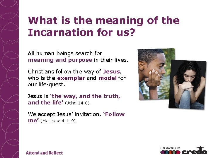 What is the meaning of the Incarnation for us? All human beings search for