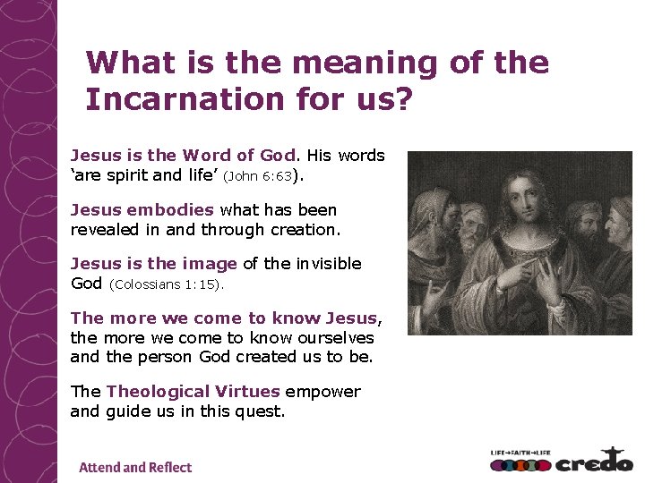 What is the meaning of the Incarnation for us? Jesus is the Word of