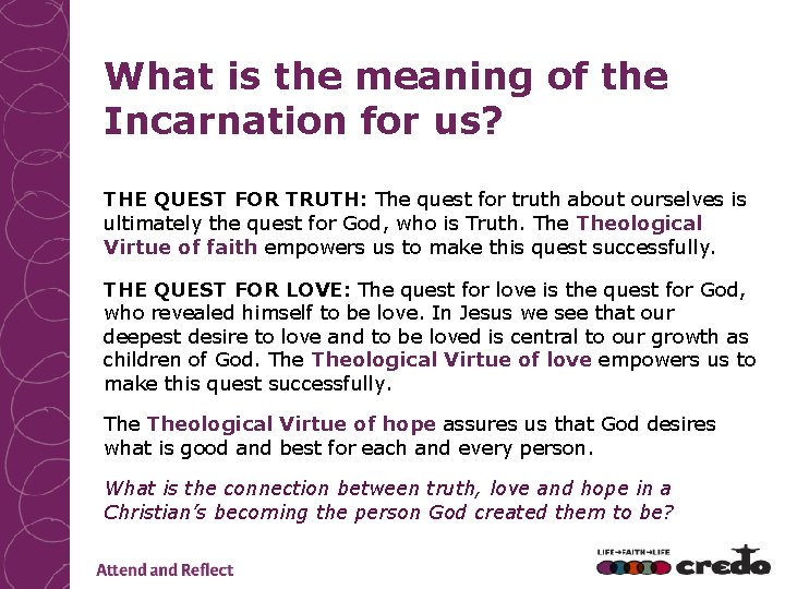 What is the meaning of the Incarnation for us? THE QUEST FOR TRUTH: The