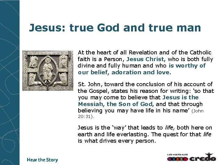 Jesus: true God and true man At the heart of all Revelation and of