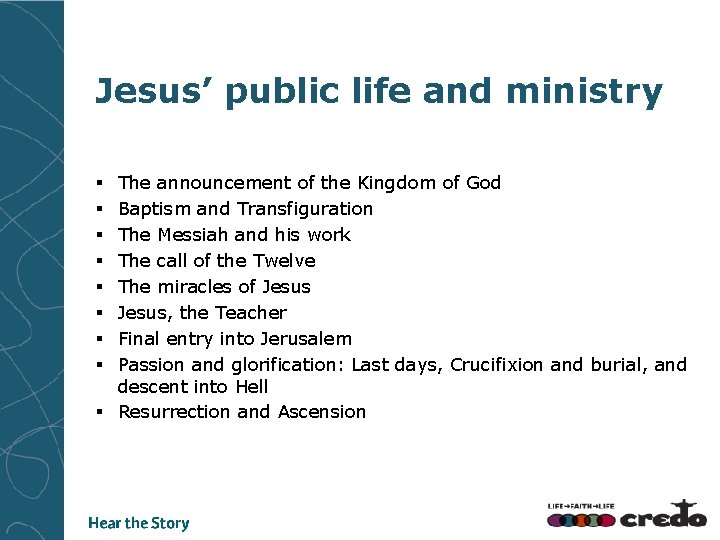 Jesus’ public life and ministry The announcement of the Kingdom of God Baptism and