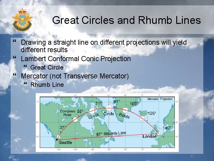Great Circles and Rhumb Lines } Drawing a straight line on different projections will