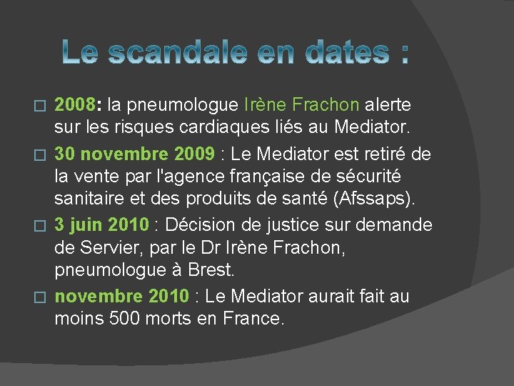 2008: la pneumologue Irène Frachon alerte sur les risques cardiaques liés au Mediator. �