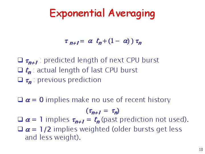 Exponential Averaging t n+1 = a tn + (1 - a) ) tn q