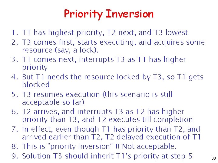 Priority Inversion 1. T 1 has highest priority, T 2 next, and T 3