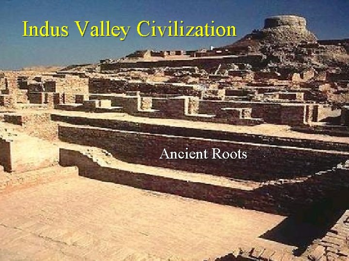 Indus Valley Civilization Ancient Roots 