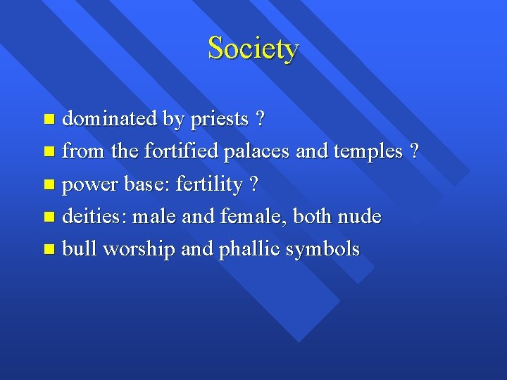 Society dominated by priests ? n from the fortified palaces and temples ? n