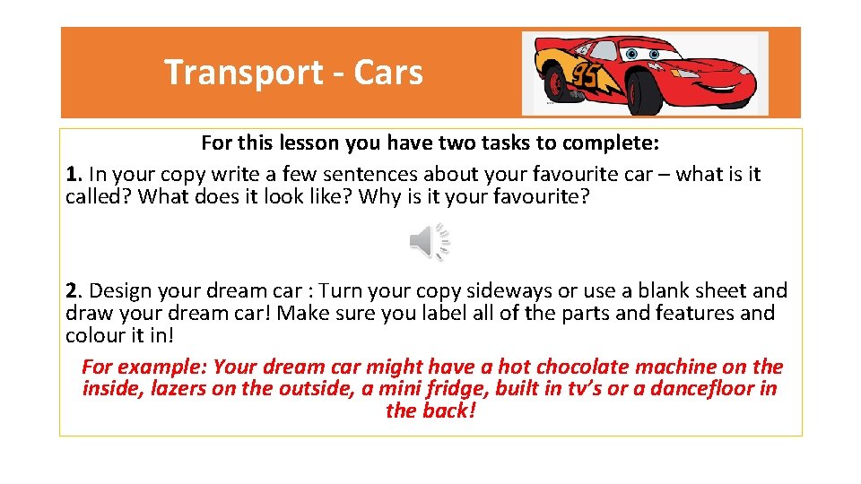 Transport - Cars For this lesson you have two tasks to complete: 1. In